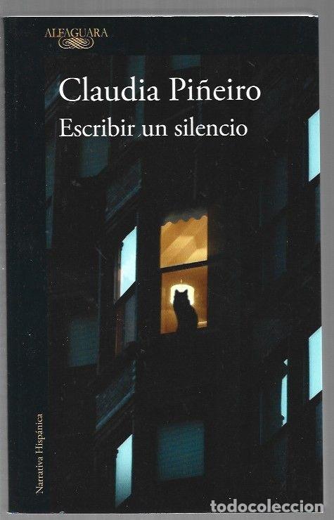 Libros: ESCRIBIR UN SILENCIO - PI&Ntilde;EIRO, CLAUDIA - Foto 1