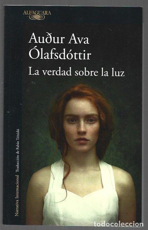 Libros: VERDAD SOBRE LA LUZ - LA - OLAFSDOTTIR, AUDUR AVA - Foto 1