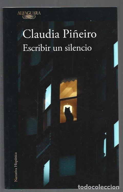 Libros: ESCRIBIR UN SILENCIO - PI&Ntilde;EIRO, CLAUDIA - Foto 1