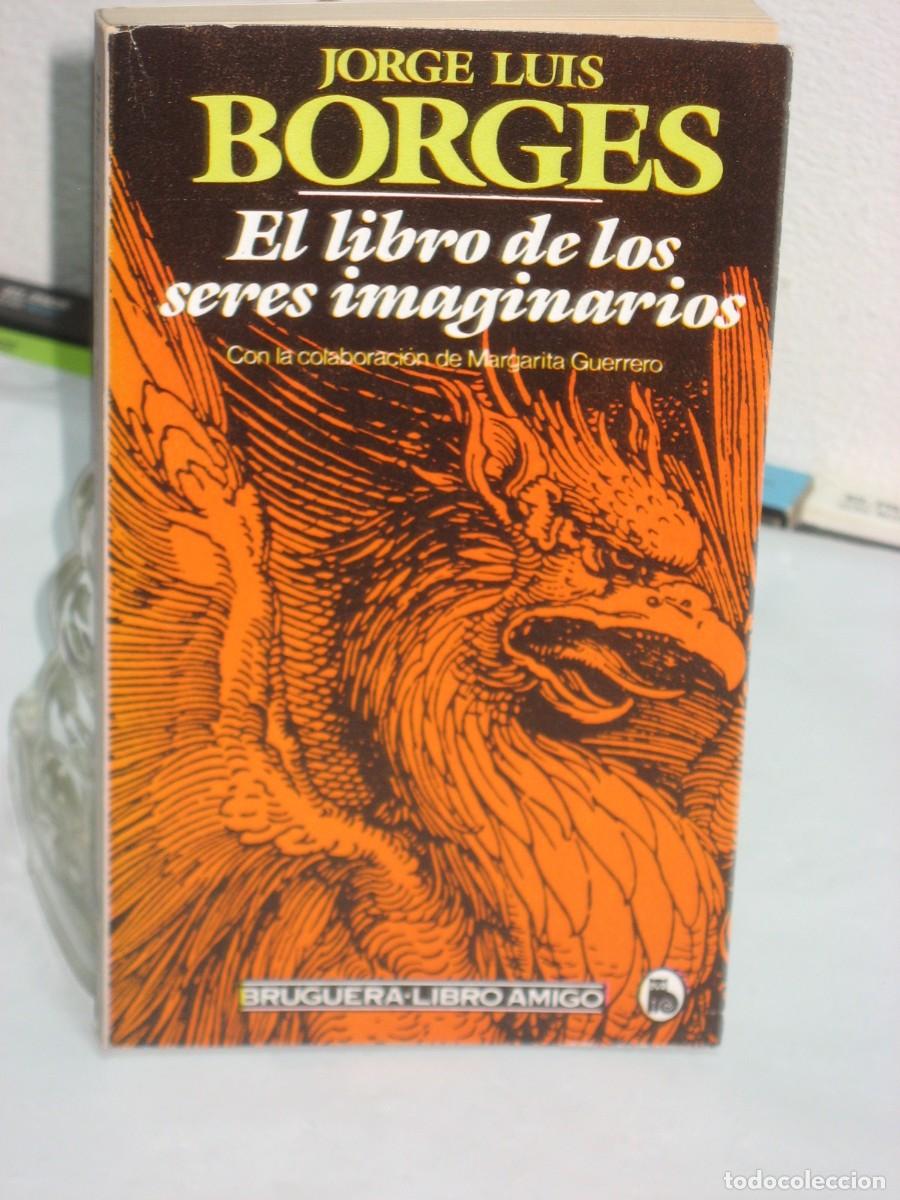 Libros: EL LIBRO DE LOS SERES IMAGINARIOS - Jorge Luis Borges - Foto 1