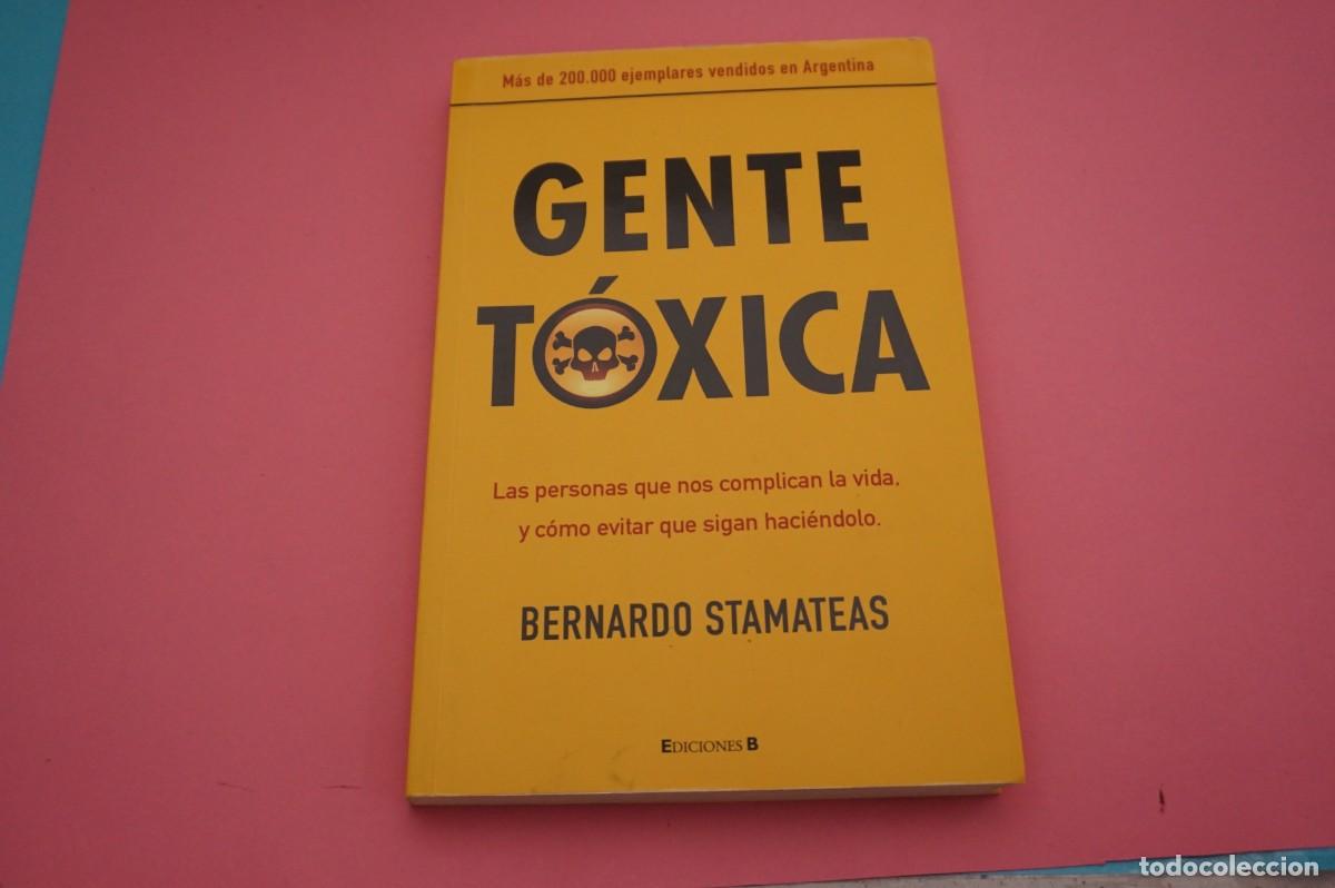 Libros: AR13C/ GENTE TOXICA - BERNARDO STAMATEAS / EDICIONES B - Foto 1