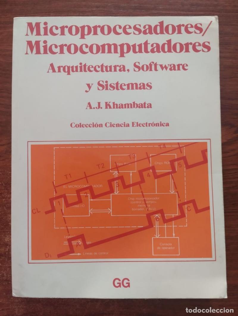 Libros: Microprocesadores / microcomputadores. Arquitectura, software y sistemas - A.J. Khambata - Foto 1