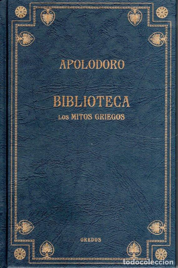 Libros: APOLODORO BIBLIOTECA LOS MITOS GRIEGOS - APOLODORO - Foto 1