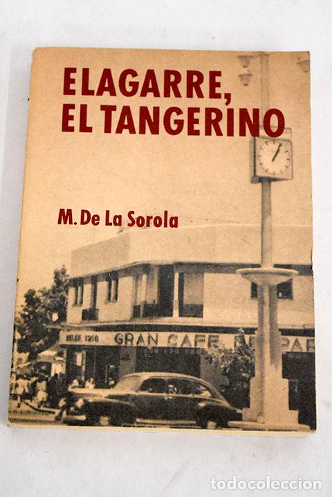 Libros: Elagarre, el tangerino.- Sorola, M. de la - Foto 1