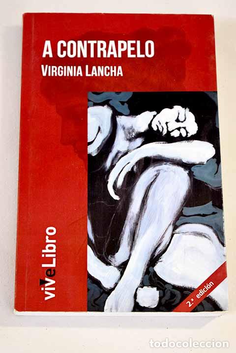 Libros: A contrapelo: Lancha, Virginia.- Lancha, Virginia - Foto 1