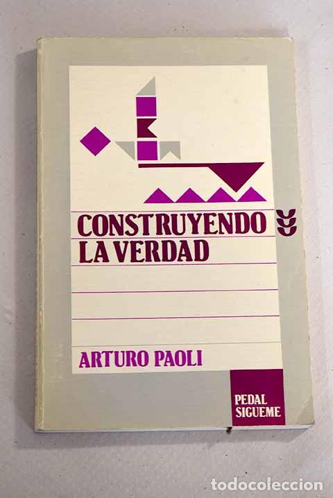 Libros: Construyendo la verdad.- Paoli, Arturo - Foto 1