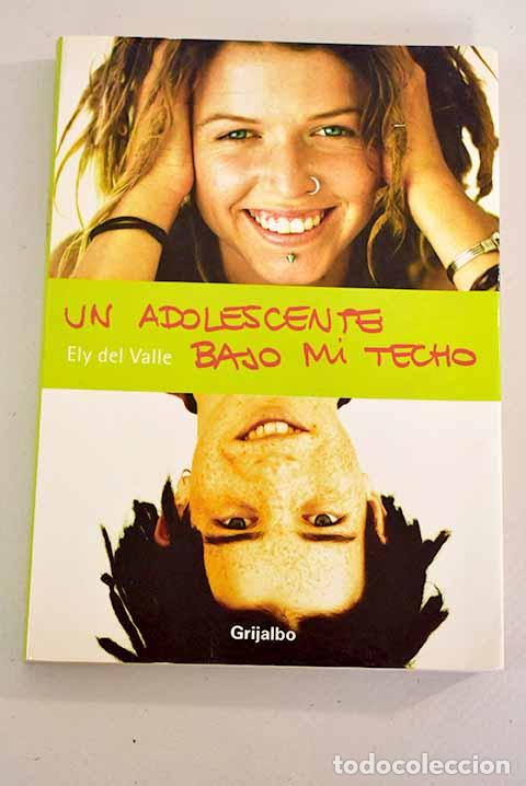 Libros: Un adolescente bajo mi techo.- Valle, Ely del - Foto 1