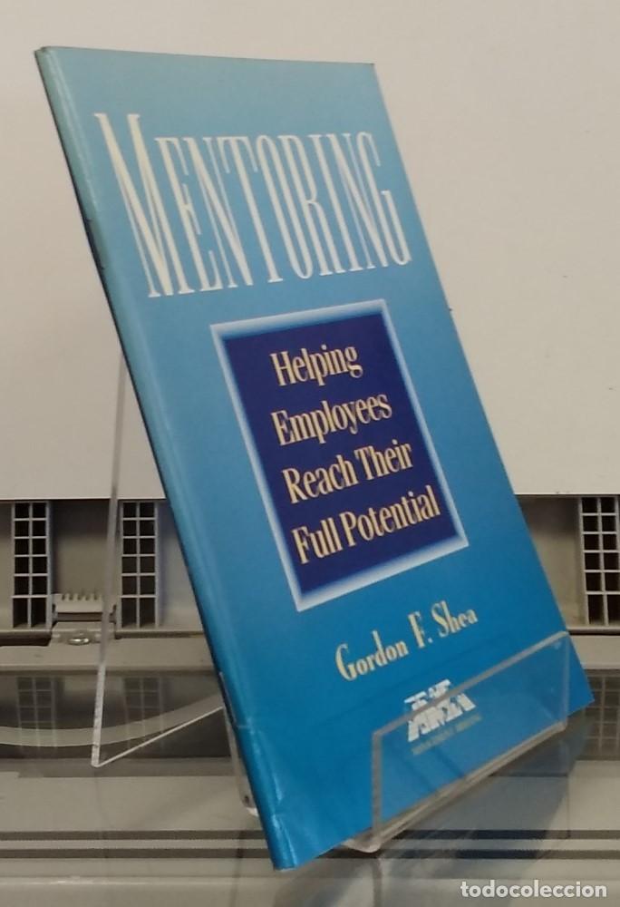 Libros: Helping employees reach their full potential. Mentoring - Gordon F. Shea