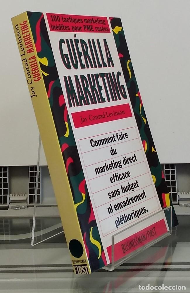 Libros: Gu&eacute;rilla Marketing. Comment faire du marketing direct efficace sans budget ni encadrement pl&eacute;thoriqu