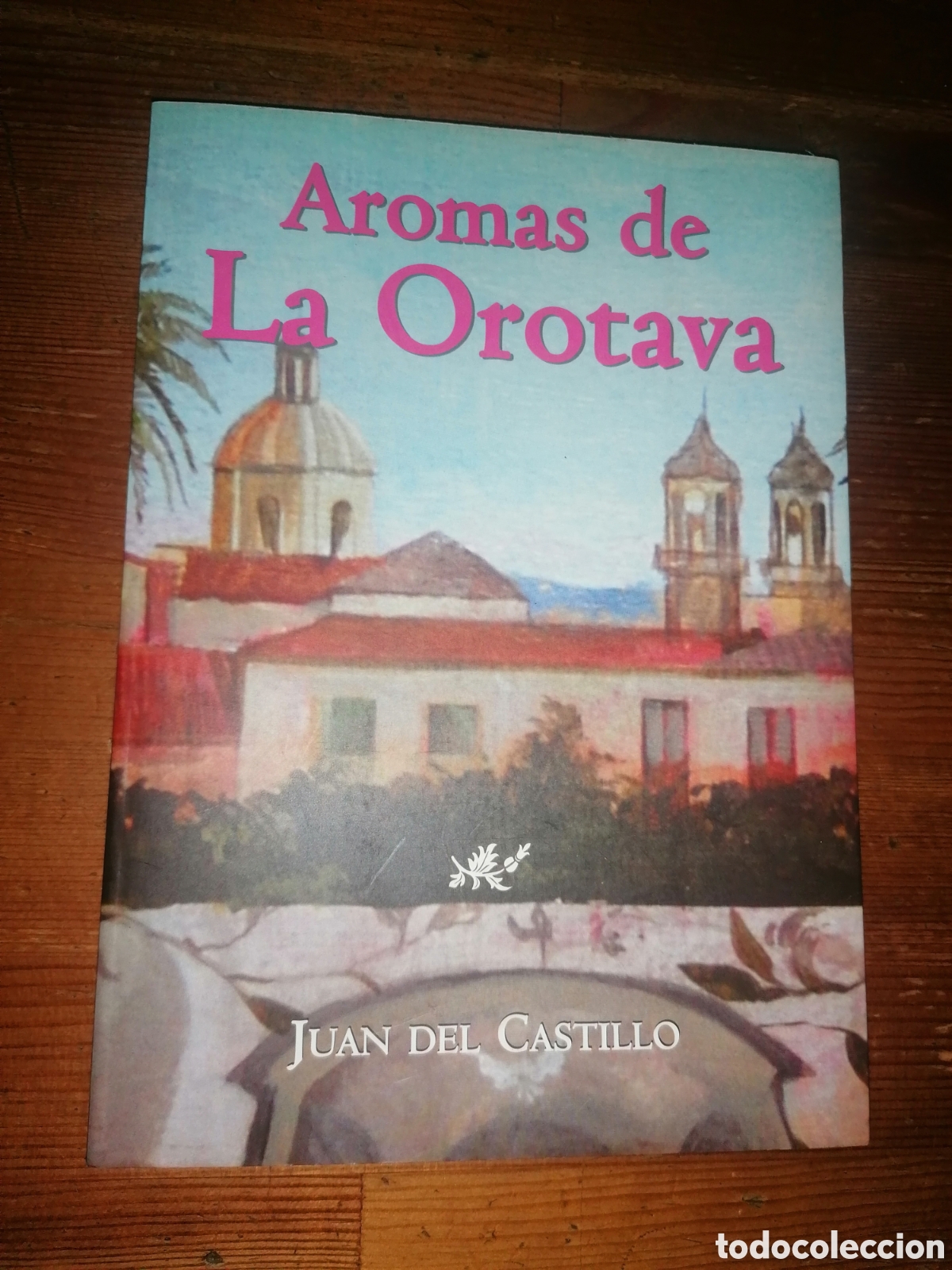 Libros: AROMAS DE LA OROTAVA - Juan del Castillo - Foto 1