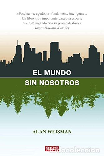 Libros: El Mundo Sin Nosotros - Weisman, Alan - Foto 1