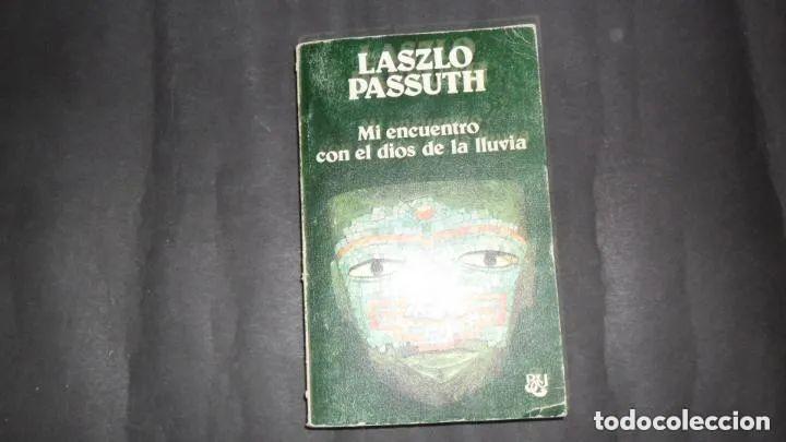 Libros: Mi encuentro con el dios de la lluvia, Laszlo Passuth, ed. Caralt - Laszlo Passuth - Foto 2