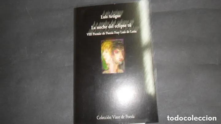 Libros: La noche del eclipse t&uacute;, Luis Artigue, ed. Visor - Luis Artigue - Foto 2