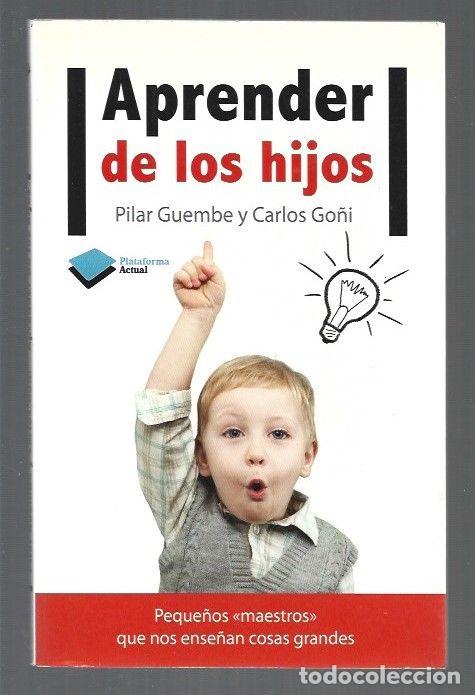 Libros: APRENDER DE LOS HIJOS - GUEMBE, PILAR Y CARLOS GO&Ntilde;I - Foto 1