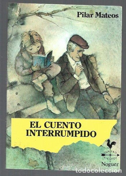 Libros: CUENTO INTERRUMPIDO - EL - MATEOS, PILAR - Foto 1