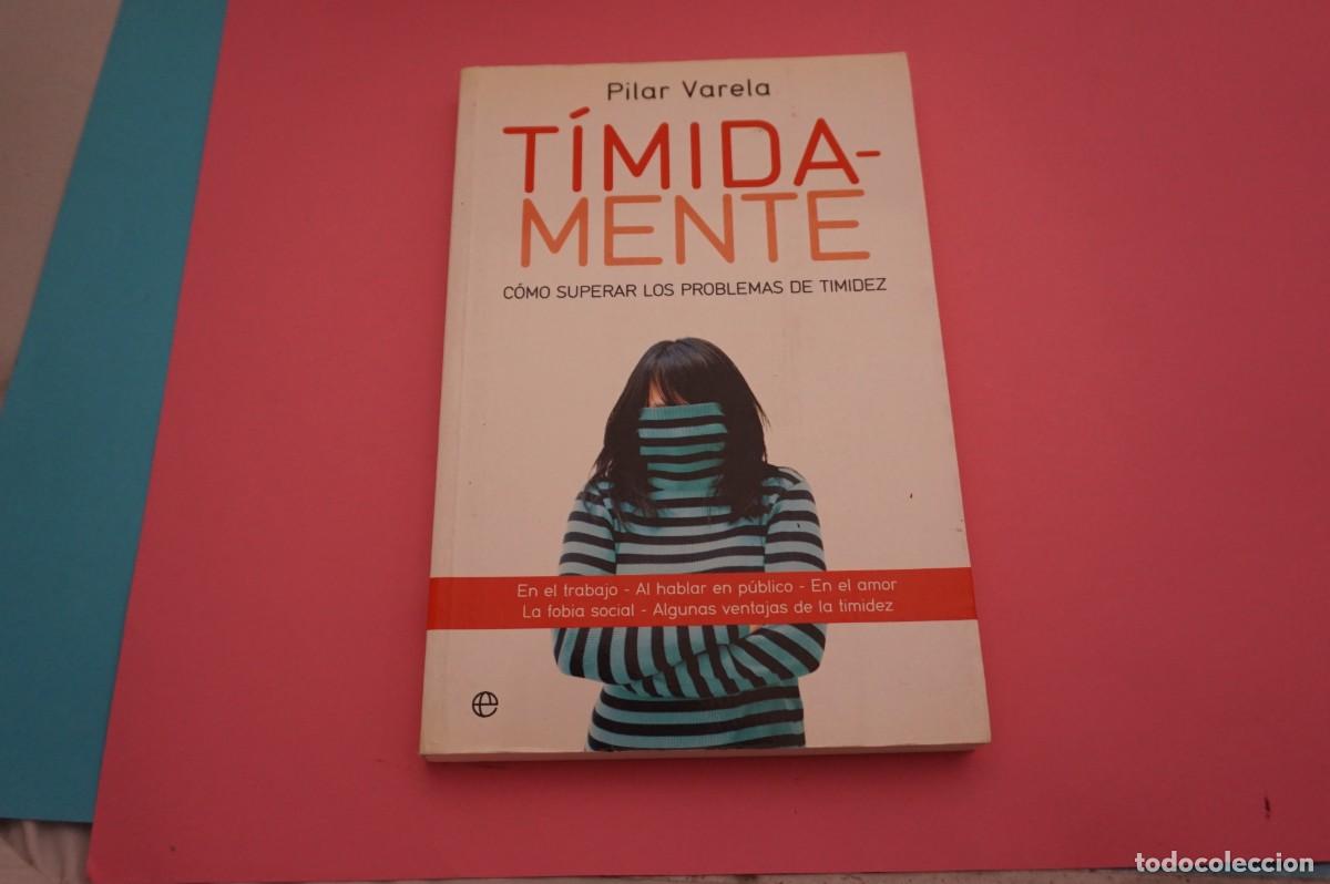 Libros: AR13C/ TIMIDAMENTE - COMO SUPERAR LOS PROBLEMAS DE TIMIDEZ - PILAR VARELA - Foto 1