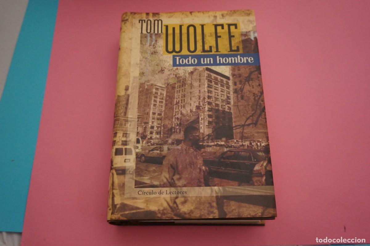 Libros: AR13C/ TODO UN HOMBRE - TOM WOLFE / CIRCULO DE LECTORES - Foto 1