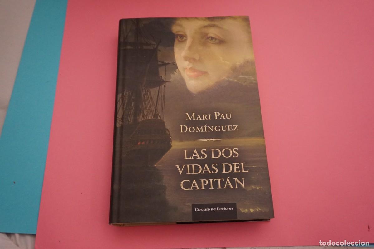Libros: AR13C/ LAS DOS VIDAS DEL CAPITAN - MARI PAU DOMINGUEZ / CIRCULO DE LECTORES - Foto 1