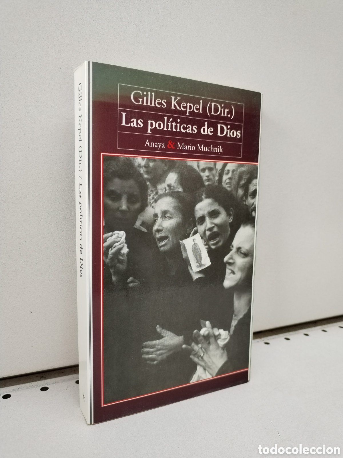 Libros: Las pol&iacute;ticas de Dios - Kepel, Gilles - Foto 1