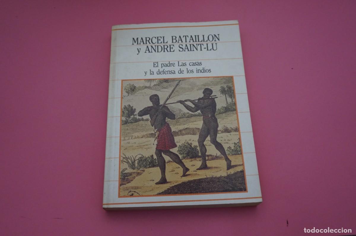 Libros: 7B/ EL PADRE LAS CASAS Y LA DEFENSA DE LOS INDIOS - MARCEL BATAILLON Y ANDRE SAINT-LU - Foto 1