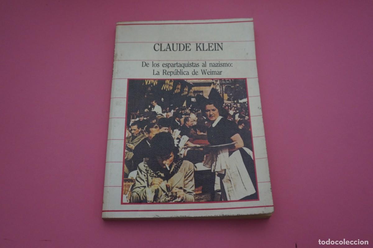 Libros: AR12C/ DE LOS ESPARTAQUISTAS AL NAZISMO: LA REPUBLICA DE WEIMAR - CLAUDE KLEIN - Foto 1