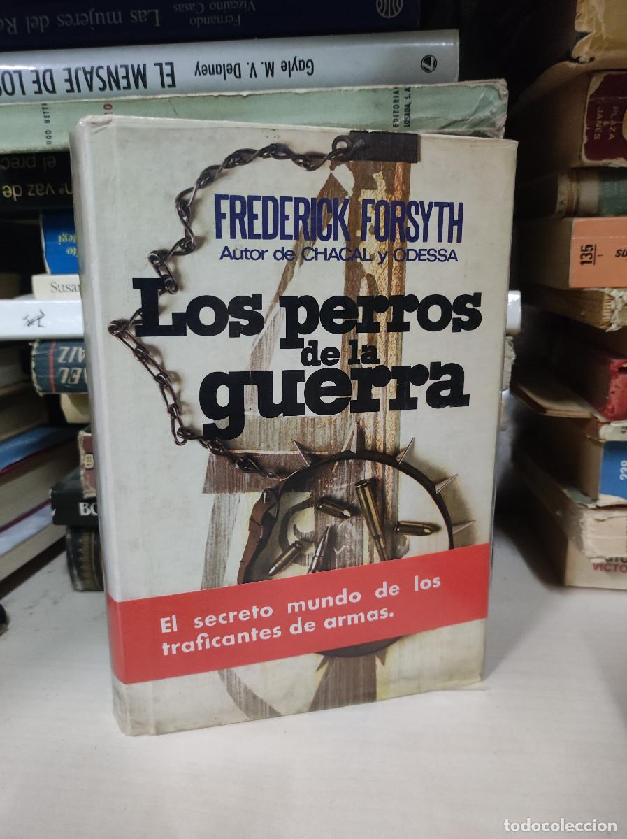 Libros: LOS PERROS DE LA GUERRA FREDERICK FORSYTH - Foto 1