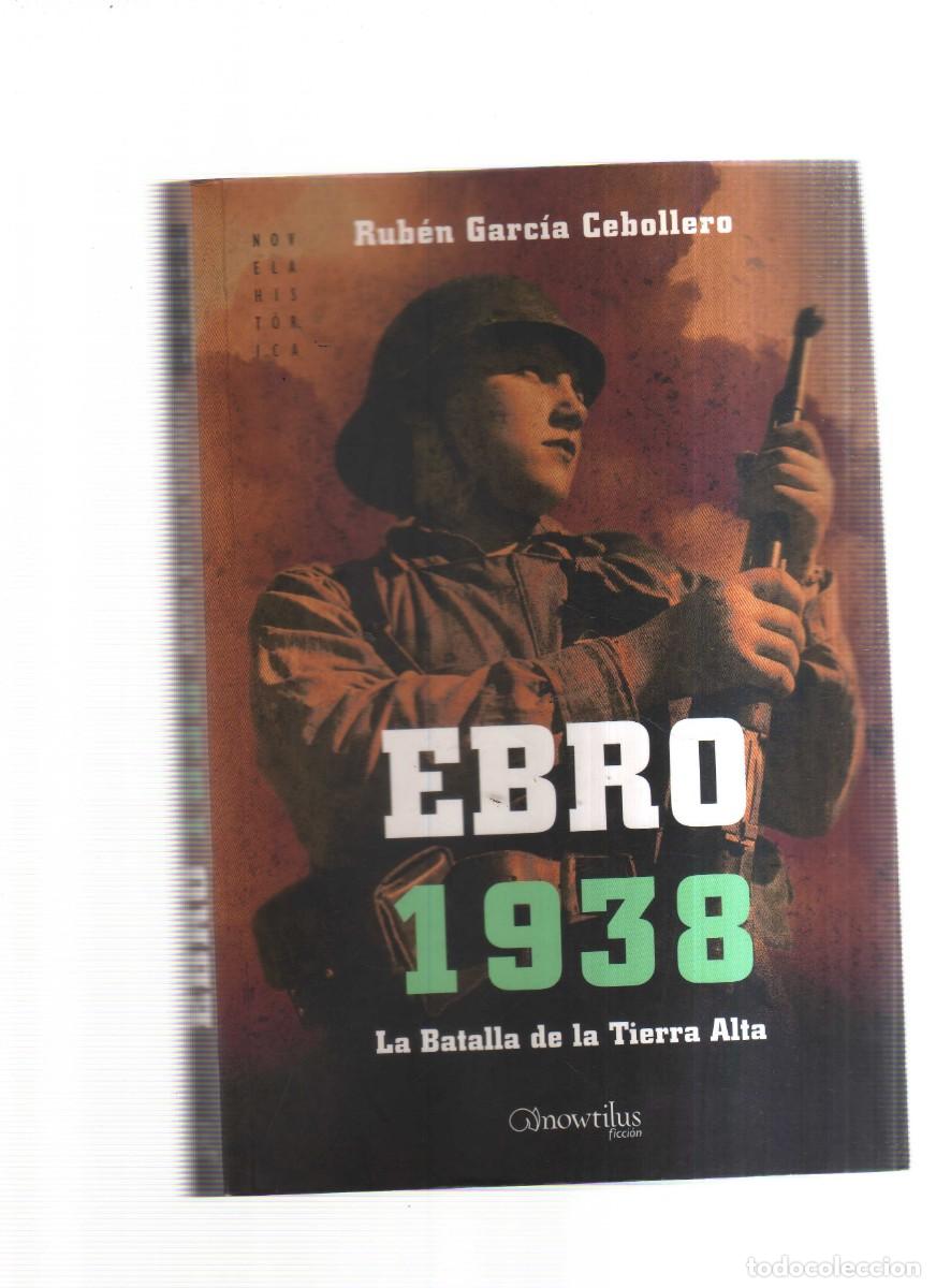 Libros: EBRO 1938 LA BATALLA DE LA TIERRA ALTA - Foto 1