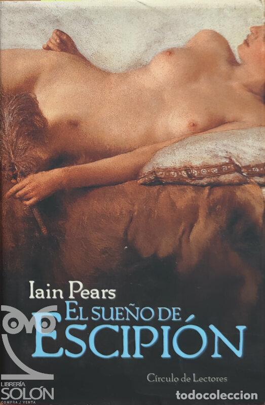 Libros: El sue&ntilde;o de Escipi&oacute;n - Iain Pears - Foto 1