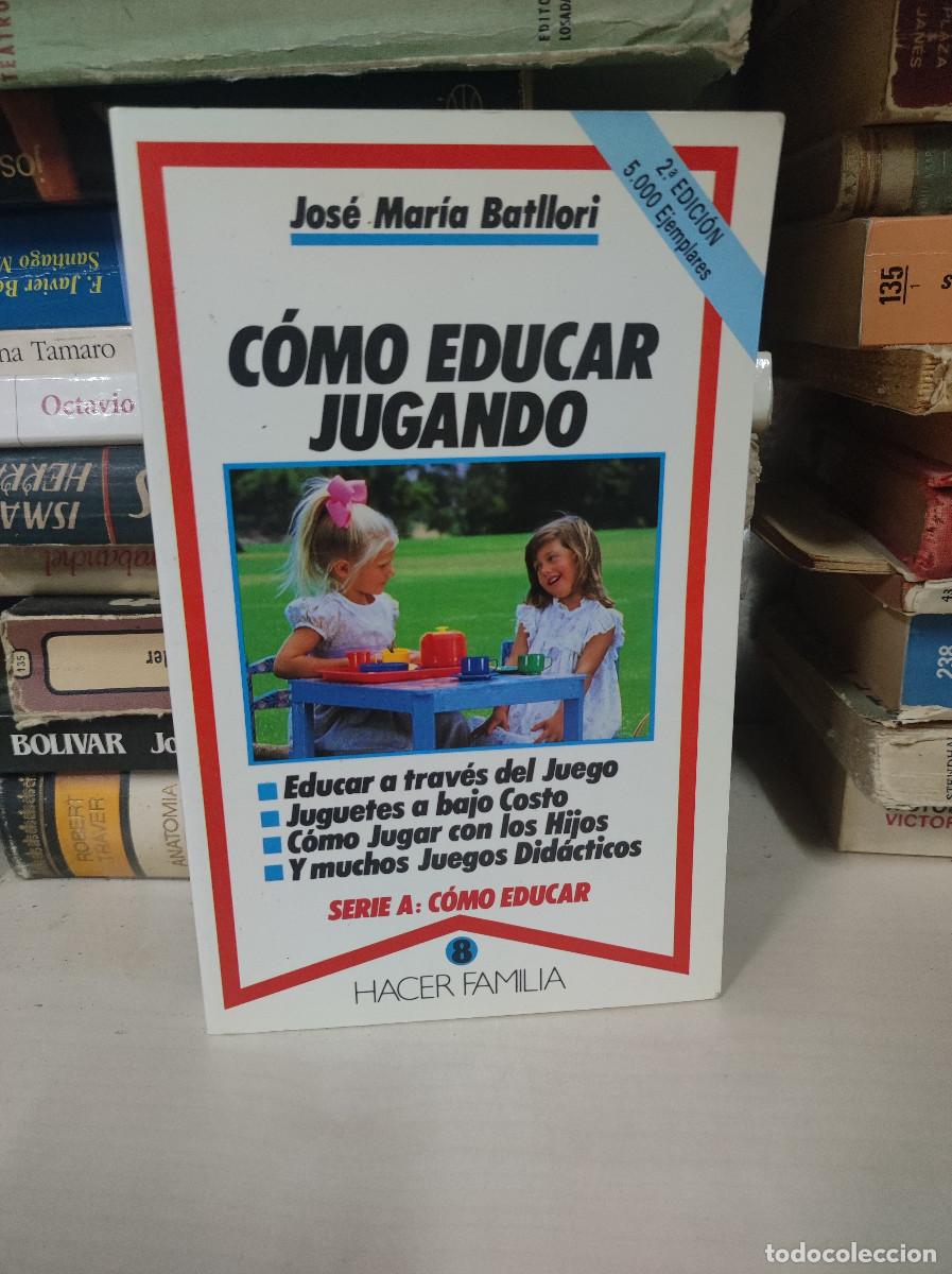 Libros: COMO EDUCAR JUGANDO JOSE MARIA BATLLORI - Foto 1