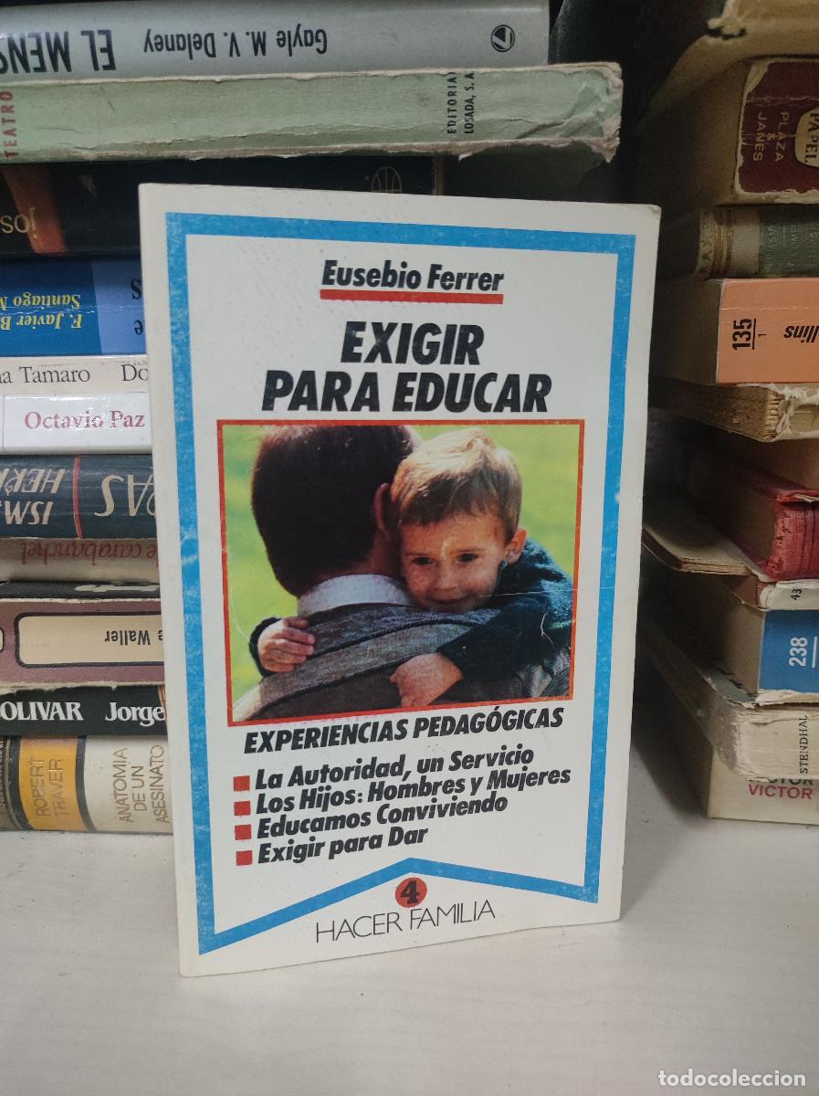 Libros: EXIGIR PARA EDUCAR EUSEBIO FERRER - Foto 1