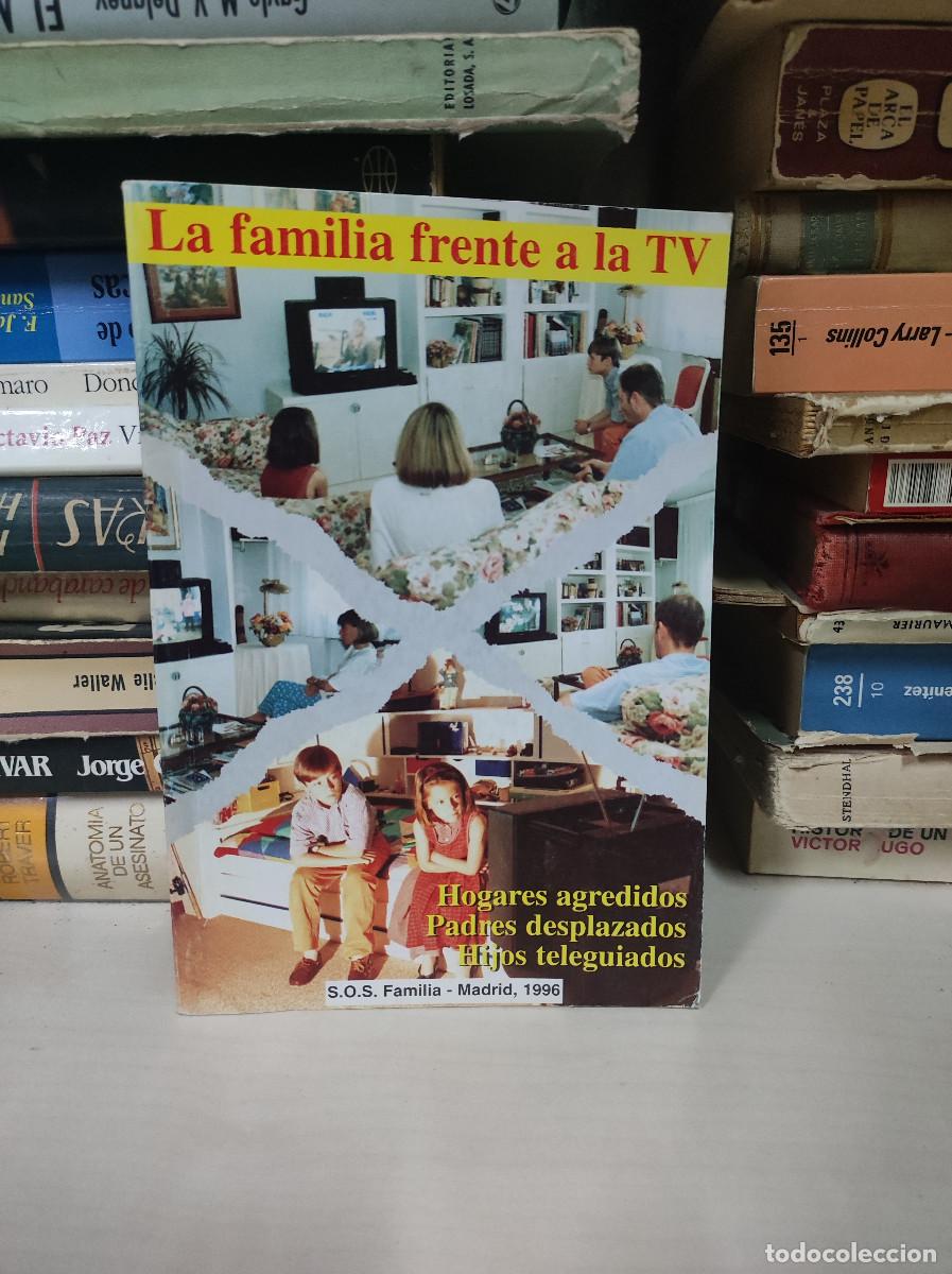 Livros em segunda m&atilde;o: La Familia frente a la Tv. Hogares agredidos. Padres desplazados. Hijos teleguiados. S.O.S. Familia