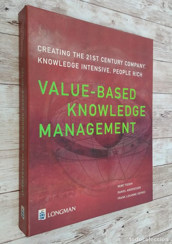 Libros: Value-Based knowledge management. Creating the 21st century company: knowledge intensive, people ric - Foto 1