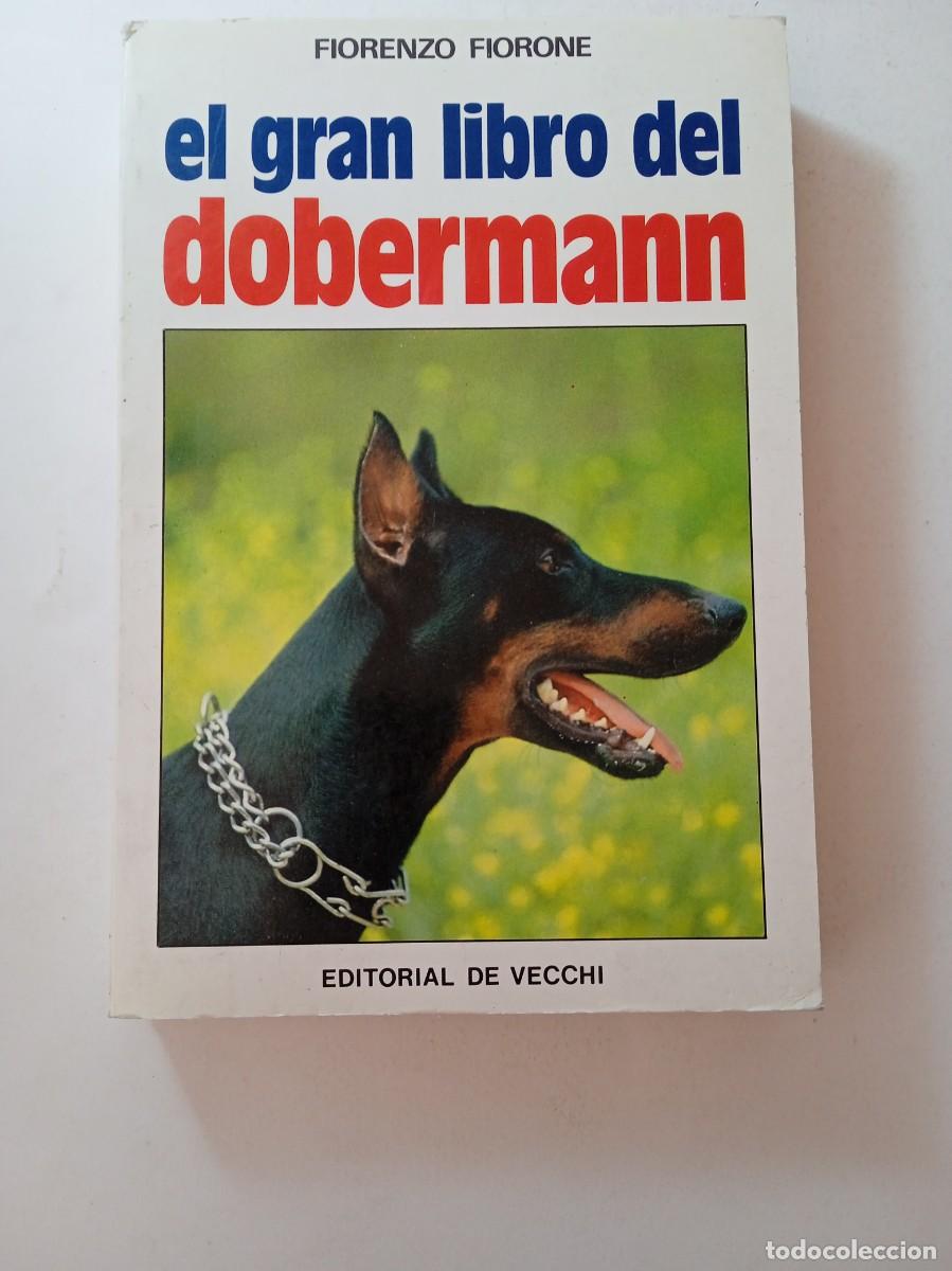 Libros: EL GRAN LIBRO DEL DOBERMANN - FIORENZO FIORONE - EDITORIAL DE VECCHI - Foto 1