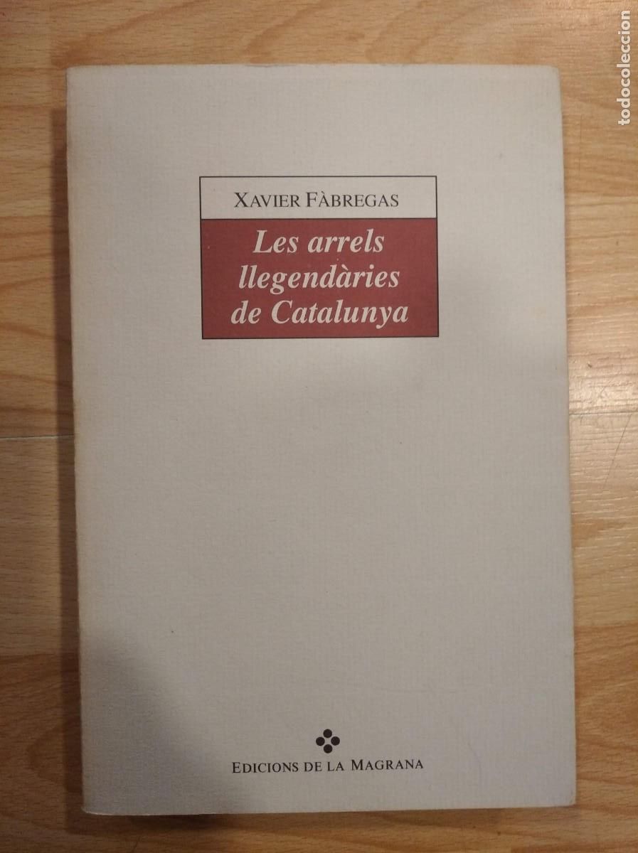 Libros: Les arrels llegend&agrave;ries de Catalunya. Xavier F&agrave;bregas - Foto 1