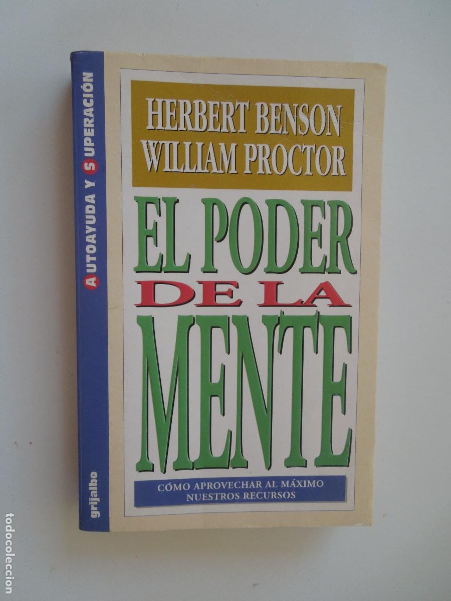Libros: EL PODER DE LA MENTE - HERBERT BENSON/WILLIAM PROCTOR - EDITORIAL GRIJALBO 1997. - Foto 1