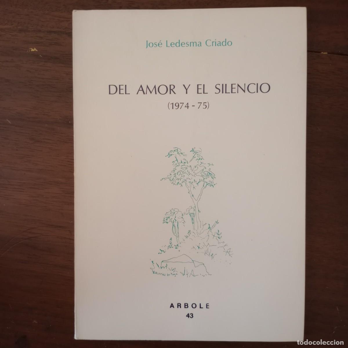 Libros: DEL AMOR Y EL SILENCIO - LEDESMA CRIADO,Jos&eacute; - Foto 1