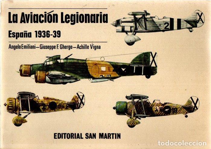 Libros: La aviaci&oacute;n legionaria. Espa&ntilde;a 1936-39. - Emiliani, Angelo/Ghergo, Giuseppe F./Vigna, Achille
