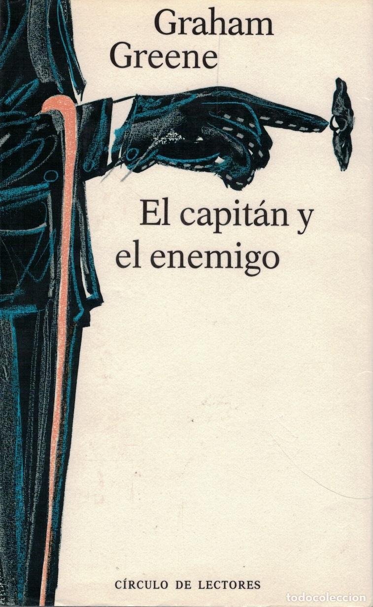 Libros: El capit&aacute;n y el enemigo - Greene, Graham - Foto 1