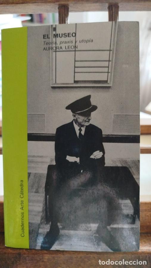 Libros: El Museo: teor&iacute;a, praxis y utop&iacute;a - Le&oacute;n, Aurora - Foto 1