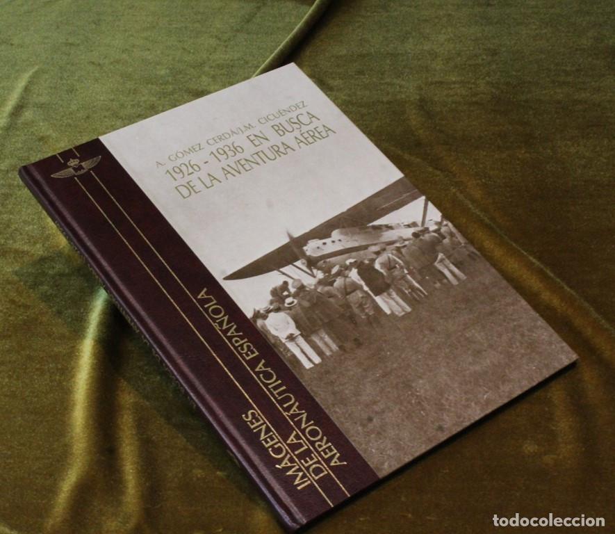 Libri di seconda mano: 1926-1936 En busca de la aventura a&eacute;rea por A. G&oacute;mez/J.M. Cicu&eacute;ndez. Edita Museo del Aire,1993.