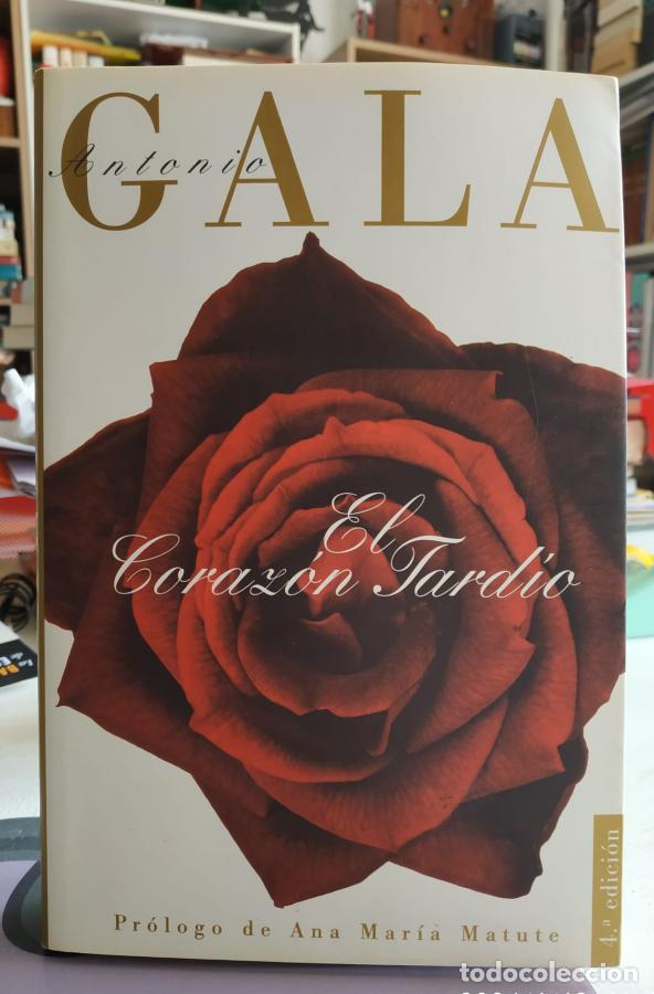 Libros: El coraz&oacute;n tard&iacute;o - Gala, Antonio - Foto 1