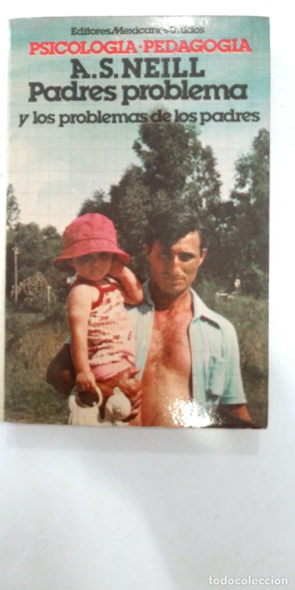 Libros: Padres problema y los problemas de los padres A.S. Neill - Foto 1