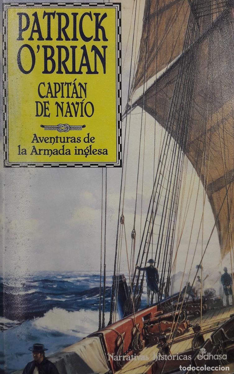 Libros: Capit&aacute;n de nav&iacute;o &rdquo;Aventuras de la Armada inglesa&rdquo;, Patrick OBrian, Edhasa - Foto 1