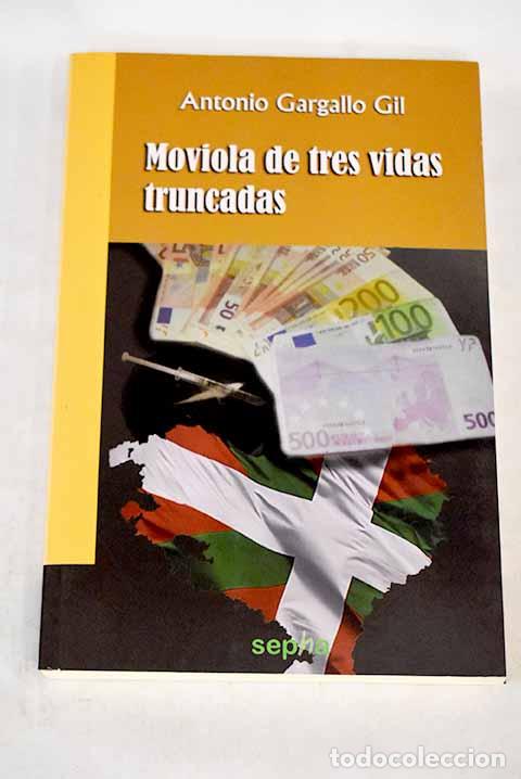 Libros: Moviola de tres vidas truncadas.- Gargallo Gil, Antonio - Foto 1