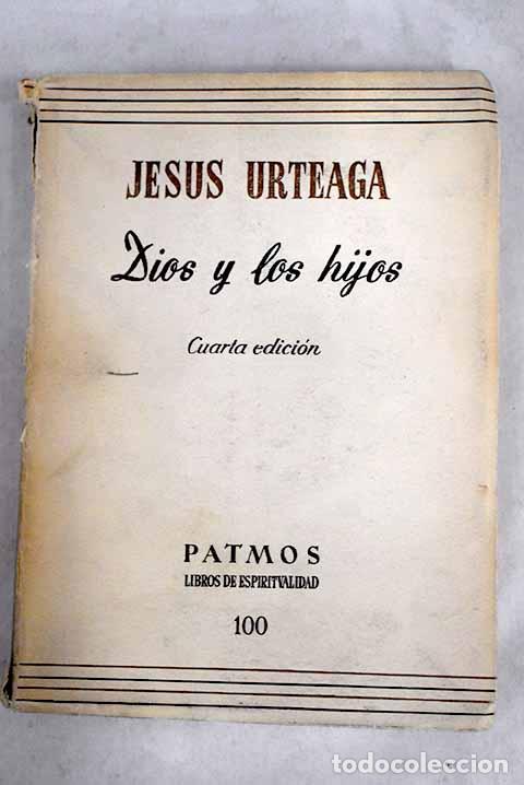 Libros: Dios y los hijos: Urteaga, Jes&uacute;s.- Urteaga, Jes&uacute;s - Foto 1
