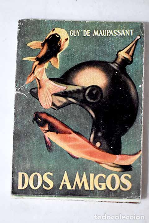 Libros: Dos amigos: Maupassant, Guy de.- Maupassant, Guy de - Foto 1