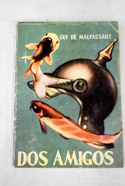 Libros: Dos amigos: Maupassant, Guy de.- Maupassant, Guy de - Foto 1