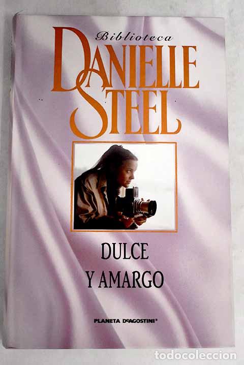 Libros: Dulce y amargo: Steel, Danielle.- Steel, Danielle - Foto 1