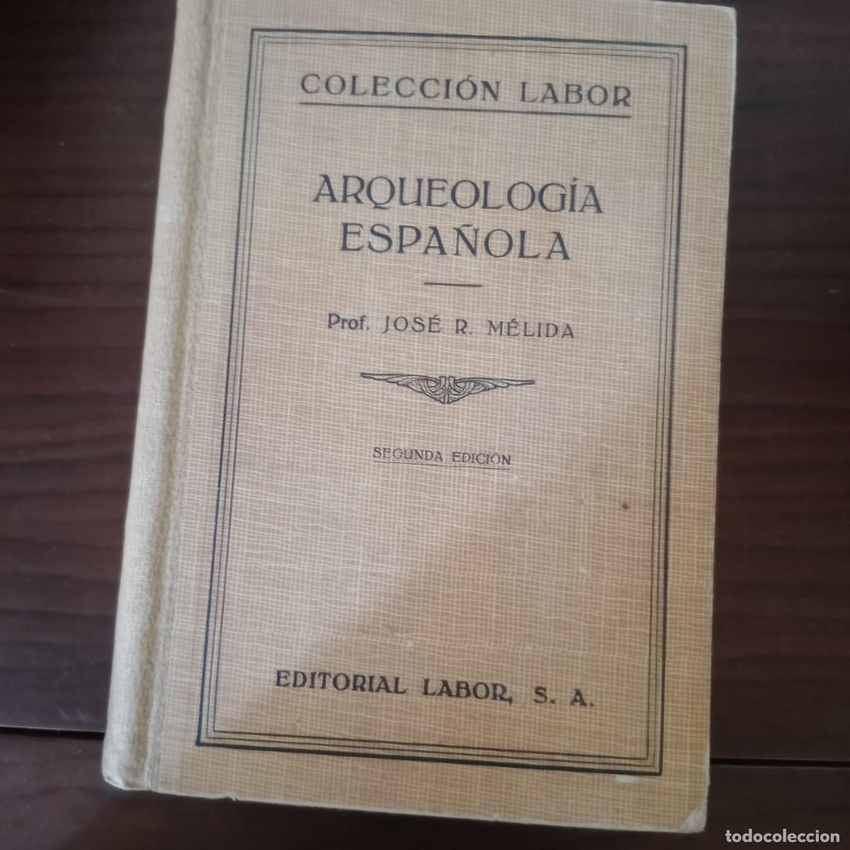 Libros: Arqueolog&iacute;a espa&ntilde;ola - M&eacute;lida, Jos&eacute; R. - Foto 1