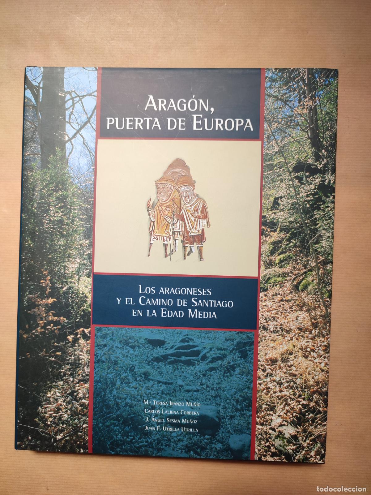 Libros: &rdquo;Arag&oacute;n, puerta de Europa. Los aragoneses y el Camino de Santiago en la Edad Media.&rdquo; - &rdquo;IRANZO, M.T.